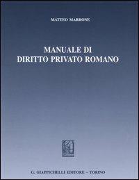 Manuale di diritto privato romano di Matteo Marrone