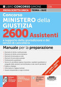 Concorso Ministero della Giustizia. 2600 assistenti. Manuale per la preparazione. Con espansioni semplificate per chi non ha mai studiato diritto. Con software per l